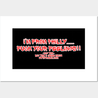 I'm From Philly F**k Your Feelings Posters and Art